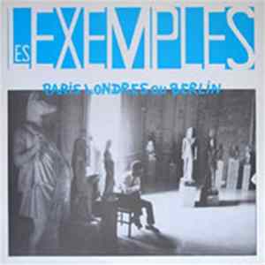 Les Exemples - Paris Londres Ou Berlin FLAC