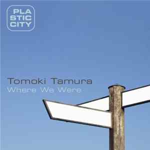 Tomoki Tamura - Where We Were FLAC