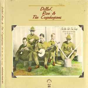Dillof, Rice & The Cuyahogians - On The Job Too Long FLAC