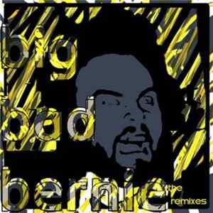 Gordon Barker - Big Bad Bernie: The Remixes FLAC