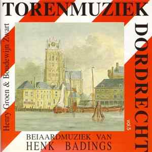 Torenmuziek Dordrecht - Torenmuziek Dordrecht Vol. 5 - Beiaardmuziek Van Henk Badings FLAC