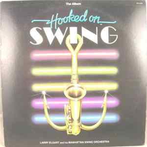 Larry Elgart And His Manhattan Swing Orchestra - Hooked On Swing FLAC