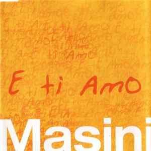 Masini - E Ti Amo FLAC