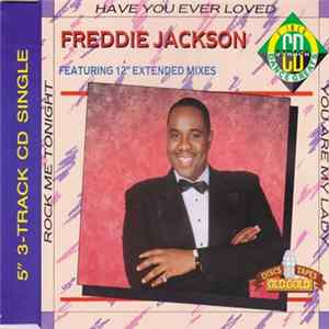 Freddie Jackson - Rock Me Tonight / Have You Ever Loved Somebody / You Are My Lady FLAC