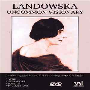 Wanda Landowska - Uncommon Visionary FLAC