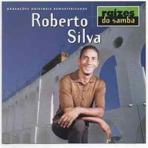 Roberto Silva - Raízes Do Samba FLAC