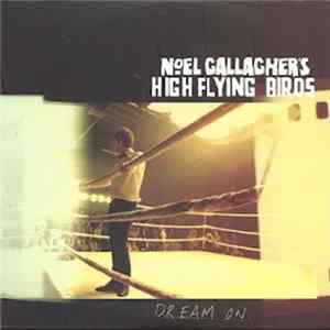 Noel Gallagher's High Flying Birds - Dream On FLAC