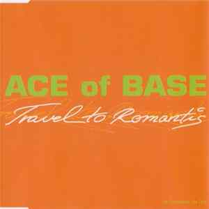 Ace Of Base - Travel To Romantis FLAC