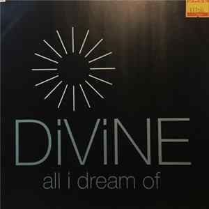 Divine - All I Dream Of FLAC