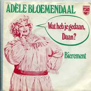 Adèle Bloemendaal - Wat Heb Je Gedaan, Daan? FLAC