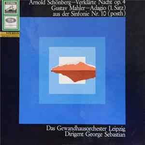 Arnold Schoenberg, Gustav Mahler, George Sebastian, Gewandhausorchester Leipzig - Verklärte Nacht Op. 4 / Adagio (1. Satz) Aus Der Sinfonie Nr. 10 (Posth) FLAC