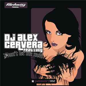 Fantasy Presents DJ Alex Cervera Feat Lucy - Don't Let Me Now FLAC