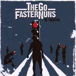 The Go Faster Nuns - In Traffic FLAC