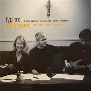Typ Tre - Slow Down FLAC