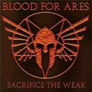 Blood For Ares - Sacrifice The Weak FLAC