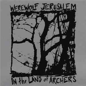 Werewolf Jerusalem / In The Land Of Archers - Split FLAC