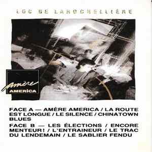 Luc De Larochellière - Amère America FLAC