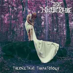 The White Tomb - Theoretical Thanatology FLAC