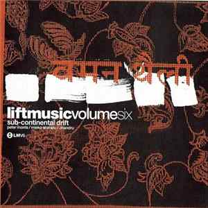 Various - Liftmusic Volume 6: Sub Continental Drift FLAC