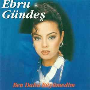 Ebru Gündeş - Ben Daha Büyümedim FLAC