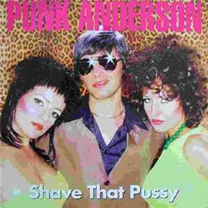 Punk Anderson - Shave That Pussy FLAC