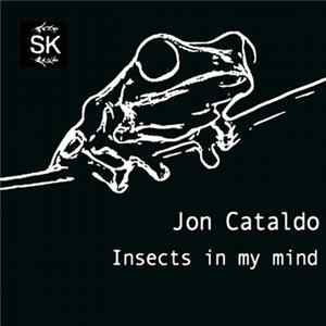 Jon Cataldo - Insects In My Mind FLAC
