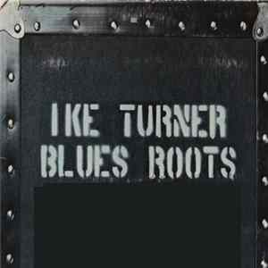 Ike Turner - Blues Roots FLAC