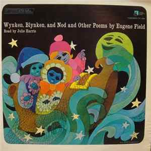 Eugene Field , Julie Harris - Wynken, Blynken, And Nod And Other Poems By Eugene Field FLAC