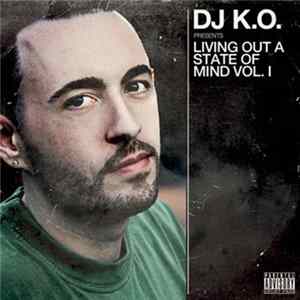 DJ K.O. - Living Out A State Of Mind, Vol. 1 FLAC