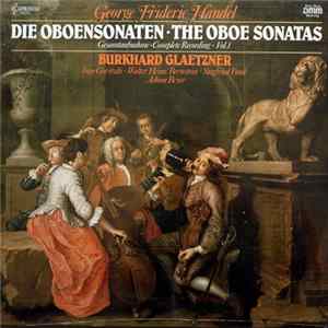 Georg Friedrich Händel - Burkhard Glaetzner • Ingo Goritzki • Walter Heinz Bernstein • Siegfried Pank • Achim Beyer - Die Oboensonaten = The Oboe Sonatas (Gesamtaufnahme • Complete Recording • Vol.1) FLAC