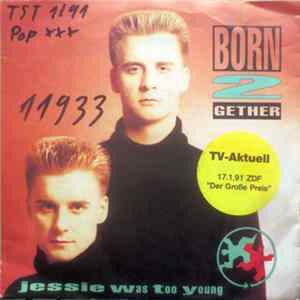 Born 2 Gether - Jessie Was Too Young FLAC