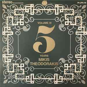 Mikis Theodorakis - 5 Years Mikis Theodorakis - Volume III FLAC