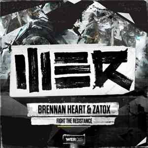 Brennan Heart & Zatox - Fight The Resistance FLAC