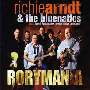 Richie Arndt & The Bluenatics - Rorymania FLAC