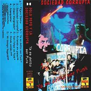 Polo Pepo Y La Sociedad Corrupta - Ya Es Delito Ser Punk FLAC