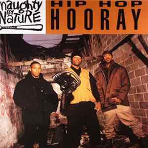 Naughty By Nature - Hip Hop Hooray / The Hood Comes First FLAC