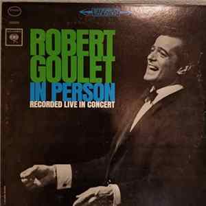 Robert Goulet - Robert Goulet In Person Recording Live In Concert FLAC