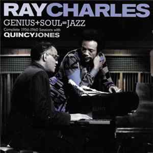 Ray Charles - Genius + Soul = Jazz: Complete 1-56-1960 Sessions With Quincy Jones FLAC