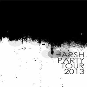 Breakdancing Ronald Reagan, Sex Bruises, Dromez, Dakota Hogback - Harsh Party Tour 2013 FLAC