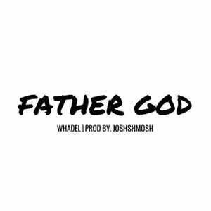 Whadel - Father God FLAC