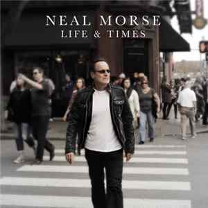 Neal Morse - Life & Times FLAC