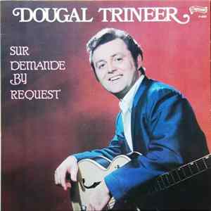 Dougal Trineer - Sur Demande / On Request FLAC