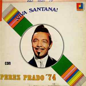Perez Prado - ¡Viva Santana! Con Perez Prado '74 FLAC