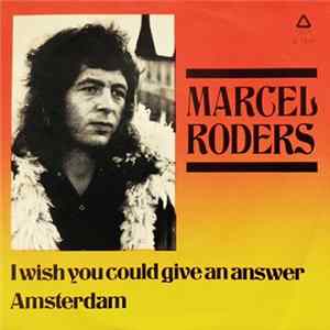 Marcel Roders - I Wish You Could Give An Answer / Amsterdam FLAC