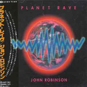 John Robinson - Planet Rave FLAC