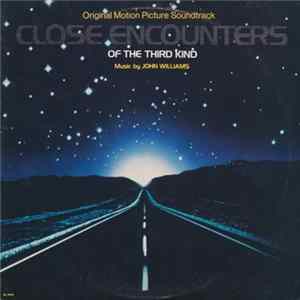 John Williams - Close Encounters Of The Third Kind (Original Motion Picture Soundtrack) FLAC