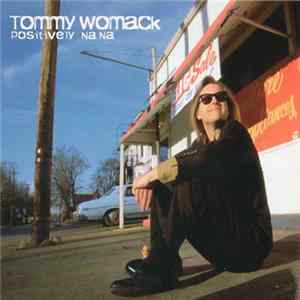 Tommy Womack - Positively Na Na FLAC