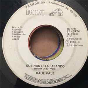 Raul Vale - Que Nos Esta Pasando / Si Alguna Vez Te Engaño FLAC