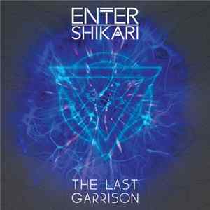 Enter Shikari - The Last Garrison FLAC