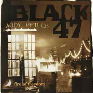 Black 47 - Fire Of Freedom FLAC